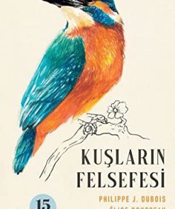 Kuşların Felsefesi 111th Edition Philippe J Dubois